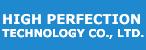 High Perfection Technology  Co., Ltd.