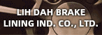 LIH DAH BRAKE LINING IND. CO., LTD.