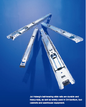 Jui Hsiang`s ball-bearing slide rails are durable and heavy-duty, as well as widely used in OA furniture, tool cabinets and warehouse equipment.