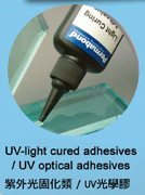 UV-light Cured Adhesives / UV Optical Adhesives