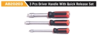 A820203 3 Pcs Driver Handle With Quick Release Set