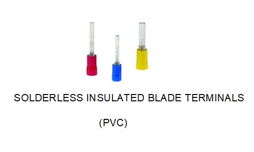 Solderless Insulated Blade Terminals (PVC) Solderless Insulated Blade Terminals (PVC)