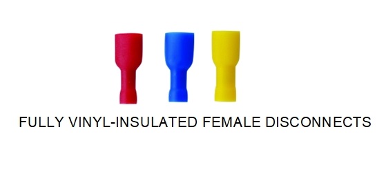 FULLY VINYL- Insulated Female Disconnects FULLY VINYL- Insulated Female Disconnects