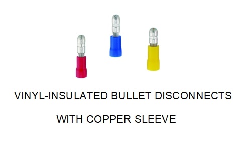 VINYL- Insulated Bullet Disconnects with Copper Sleeve VINYL- Insulated Bullet Disconnects with Copper Sleeve