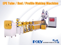 EPE Tube / Rod / Profile Making Machine