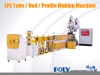 EPE Tube / Rod / Profile Making Machine