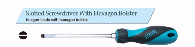 Slotted Screwdriver With Hexagon Bolster Slotted Screwdriver With Hexagon Bolster