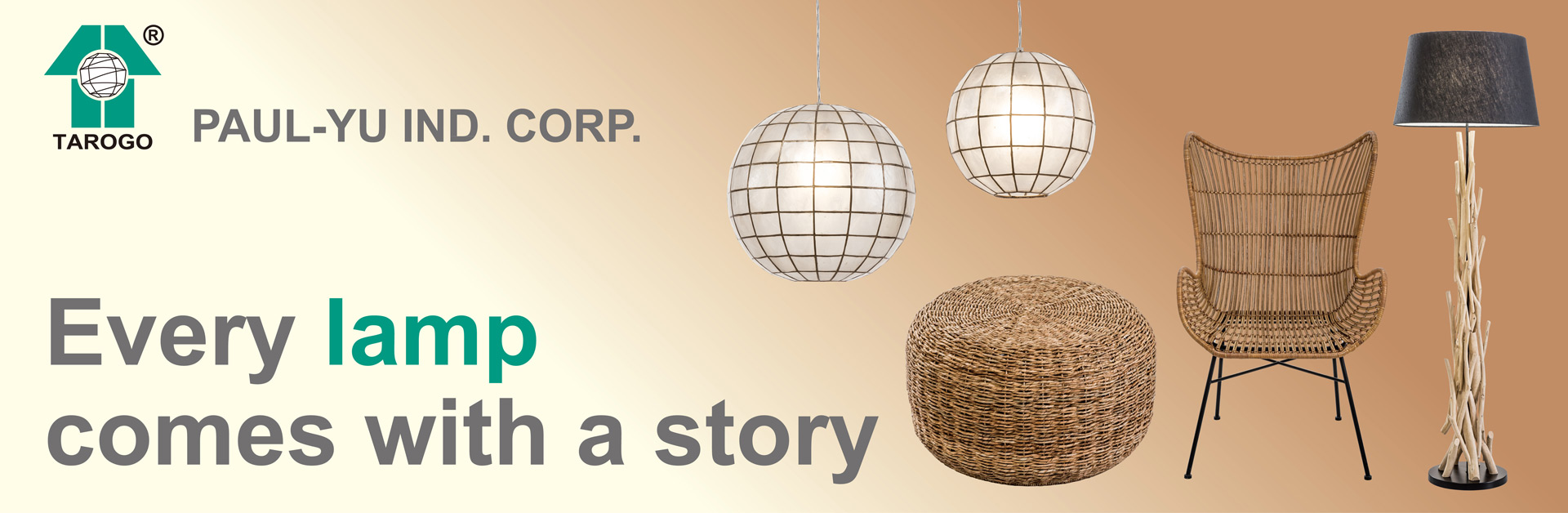 PAUL-YU IND. CORP. Every lamp comes with a story